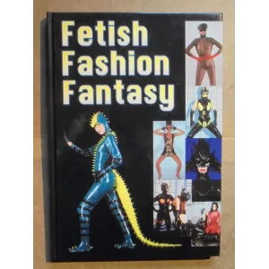 Fetish Fashion Fantasy Buch Sammlerstück -GEBRAUCHT- | Fesselliebe.de